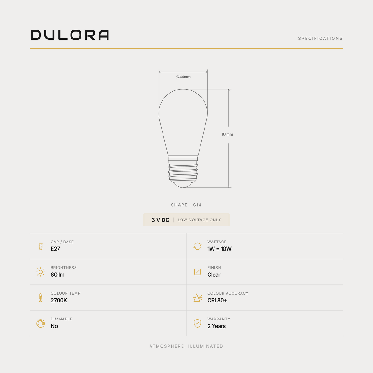 Dulora 1W 3 Volt S14 Shatterproof LED Bulb E27 specifications: S14 shape, 80 lumens, 2700K, CRI 80+, E27, 3V DC low-voltage, non-dimmable, 2-year warranty